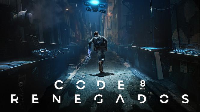 Code 8: Renegados